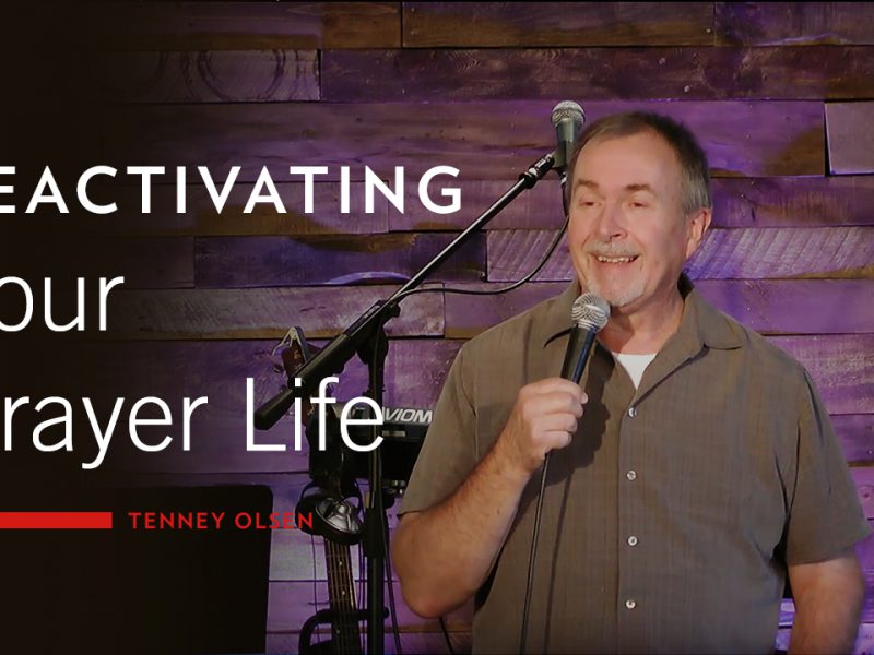 Reactivating Your Prayer Life
