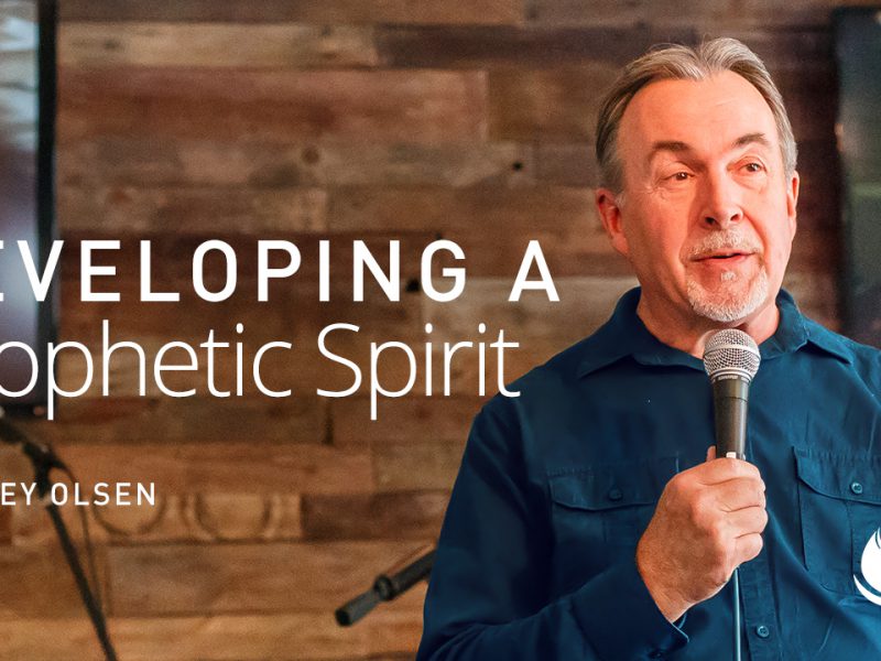 Developing a Prophetic Spirit