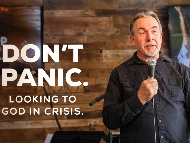 Don’t Panic. Looking to God in Crisis
